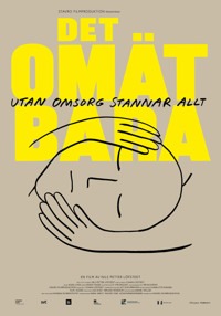 Bioplansch med texten Det omätbara - utan omsorg stannar allt. 